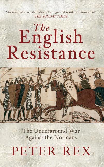 Cover: 9781445604794 | The English Resistance | The Underground War Againt the Normans | Rex