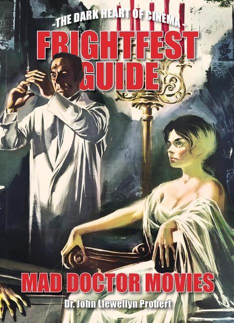 Cover: 9781913051327 | Frightfest Guide To Mad Doctor Movies | The Dark Heart of Cinema