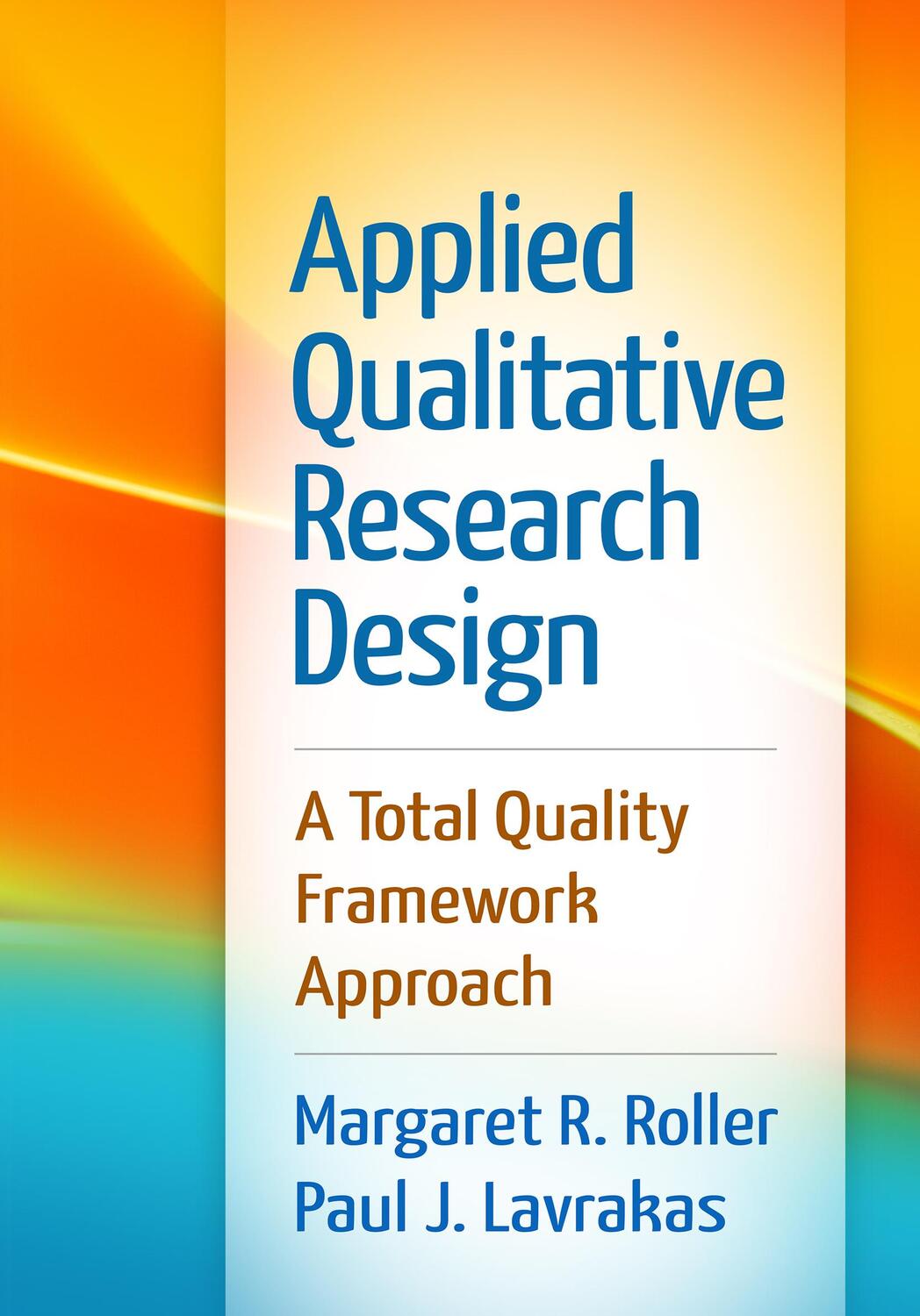 Cover: 9781462515752 | Applied Qualitative Research Design | Margaret R. Roller (u. a.)