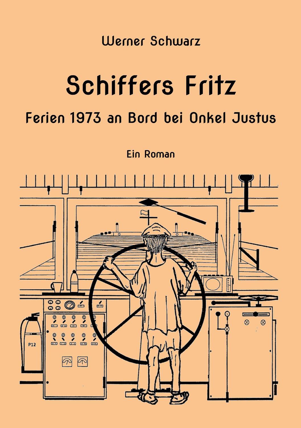 Cover: 9783757886103 | Schiffers Fritz Ferien 1973 an Bord bei Onkel Justus | Werner Schwarz
