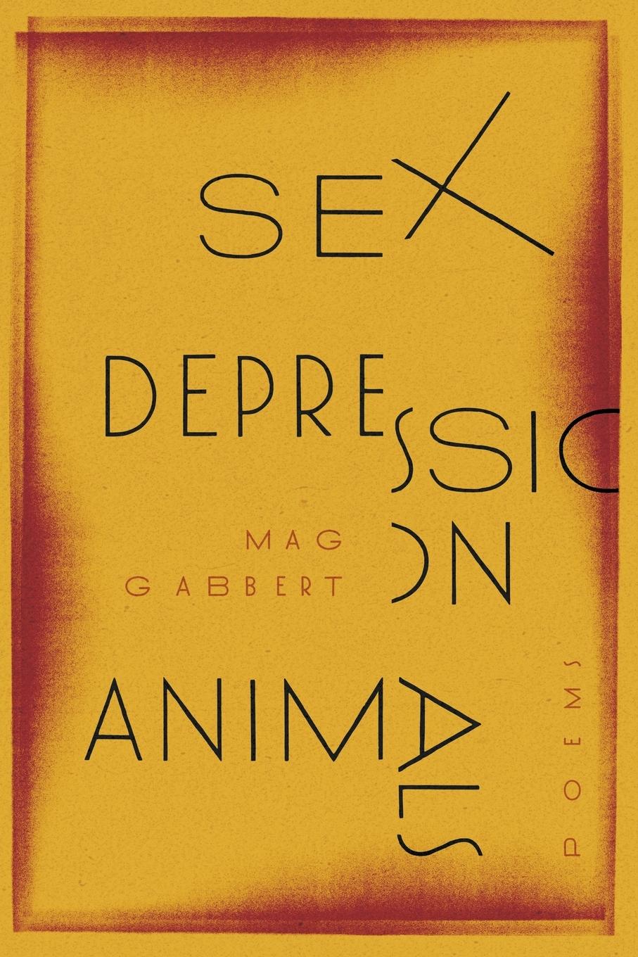 Cover: 9780814258613 | Sex Depression Animals | Poems | Mag Gabbert | Taschenbuch | Englisch