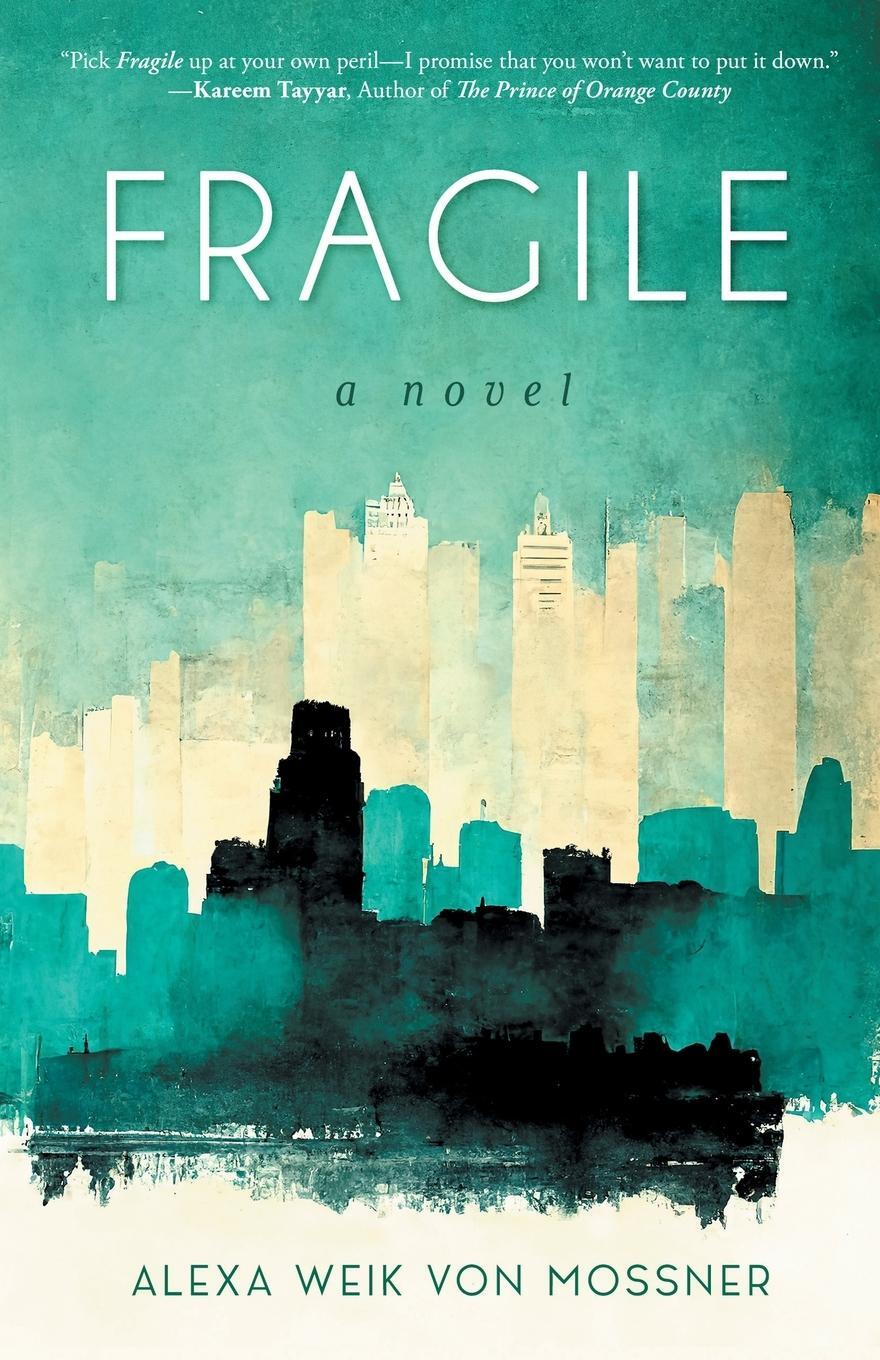 Cover: 9783982496917 | Fragile | A Novel | Alexa Weik Von Mossner | Taschenbuch | Paperback