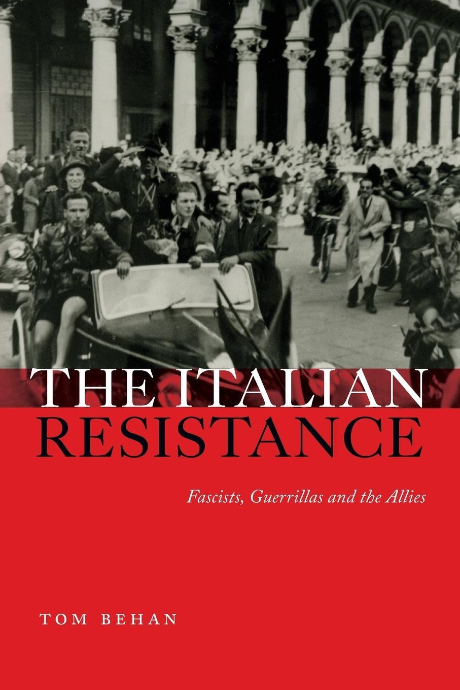 Cover: 9780745326948 | The Italian Resistance | Fascists, Guerrillas And The Allies | Behan