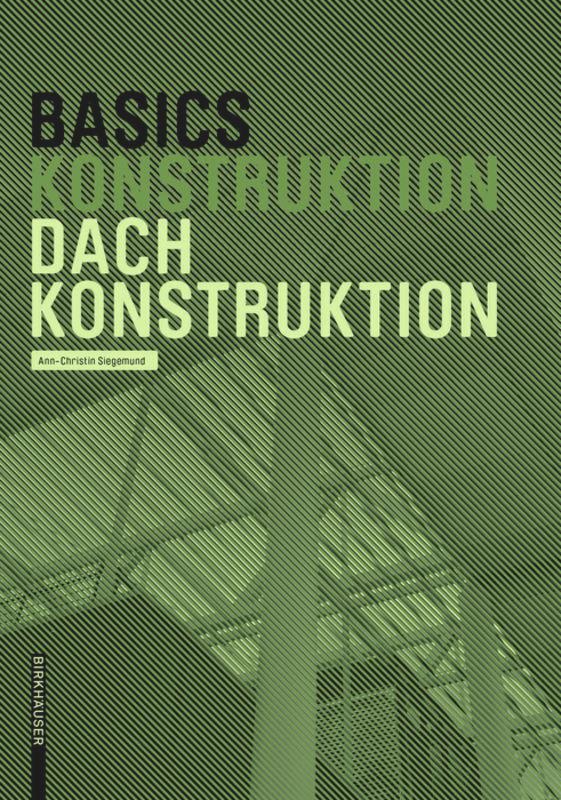 Cover: 9783035619416 | Basics Dachkonstruktion | Neuausgabe | Ann-Christin Siegemund | Buch