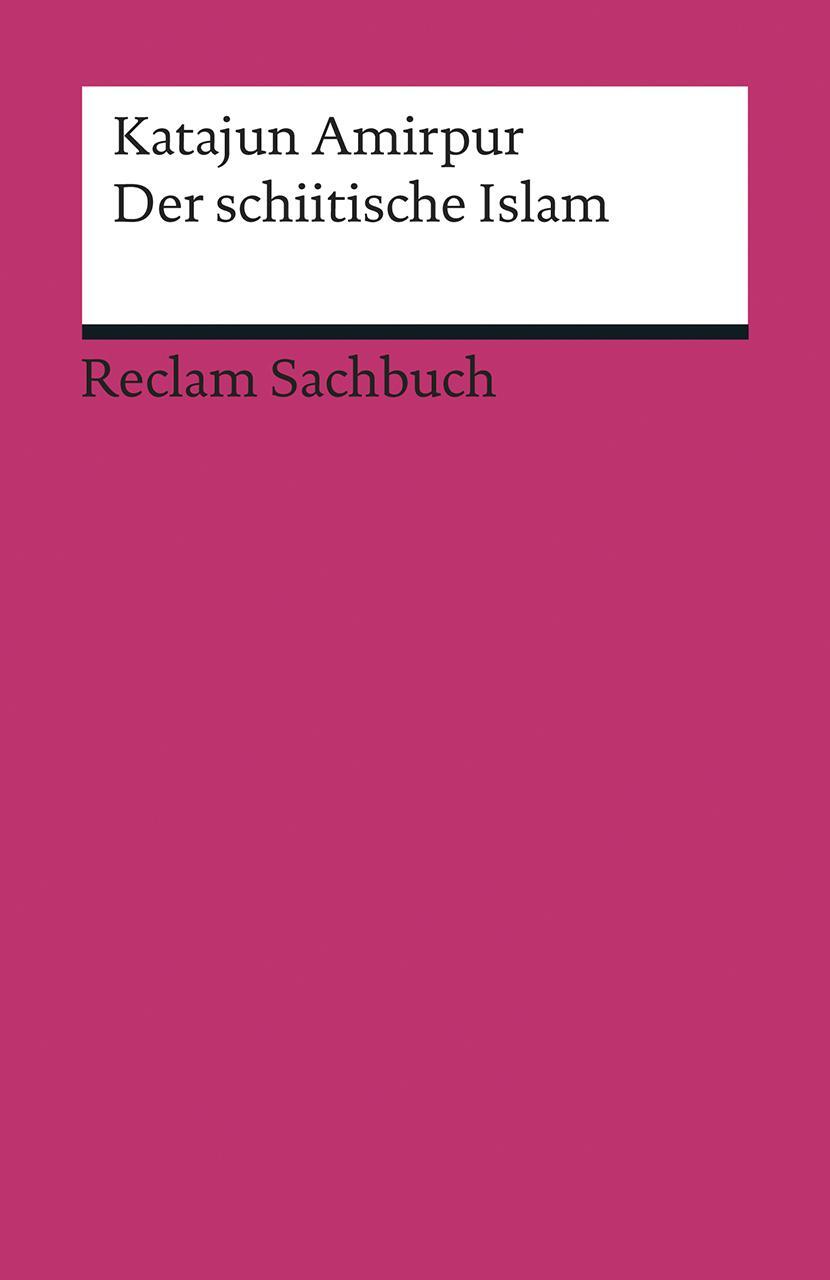 Cover: 9783150193150 | Der schiitische Islam | Katajun Amirpur | Taschenbuch | Deutsch | 2015