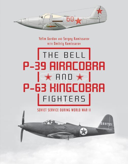 Cover: 9780764356803 | The Bell P-39 Airacobra and P-63 Kingcobra Fighters: Soviet Service...