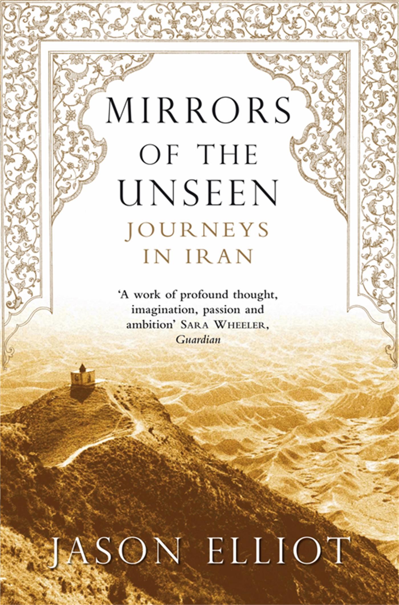 Cover: 9780330486576 | Mirrors of the Unseen | Journeys in Iran | Jason Elliot | Taschenbuch