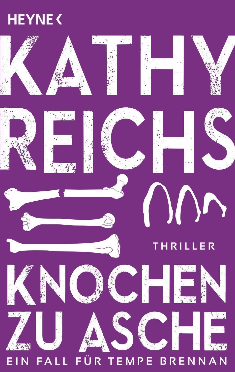 Cover: 9783453436565 | Knochen zu Asche | Kathy Reichs | Taschenbuch | Deutsch | 2016 | Heyne