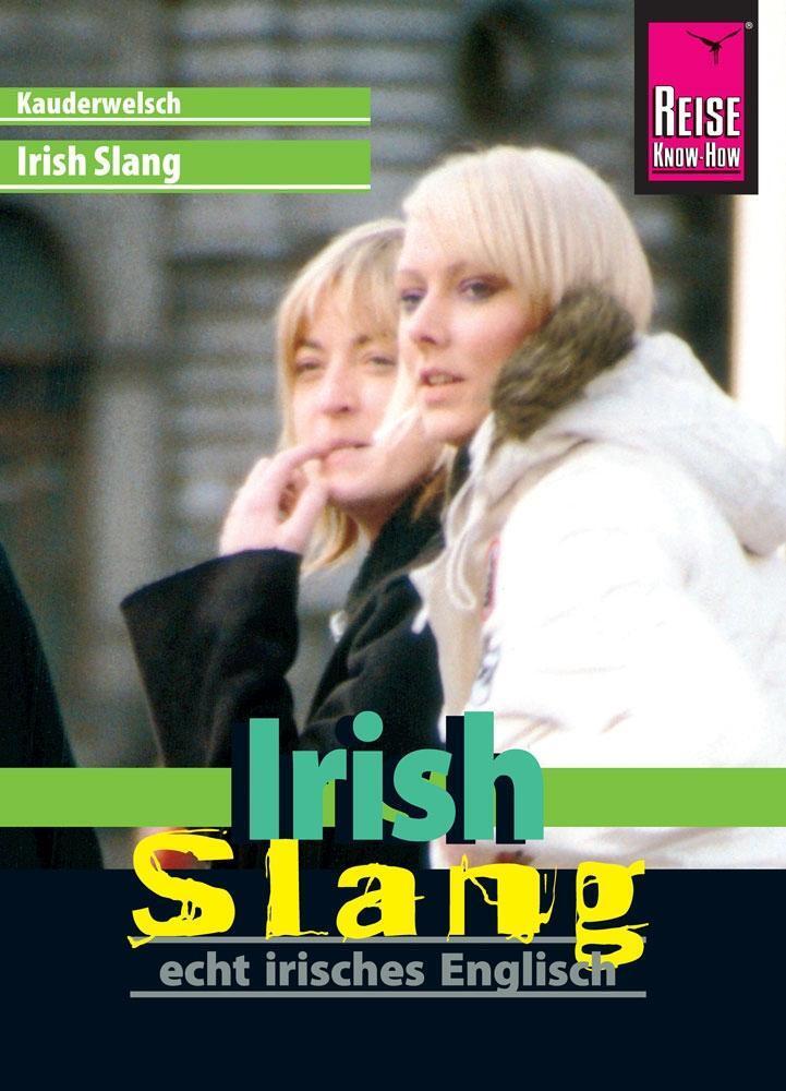 Cover: 9783831765027 | Irish Slang - echt irisches Englisch | Kauderwelsch 191 | Elke Walter