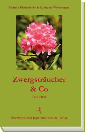 Cover: 9783852081731 | Zwergsträucher & Co | Foto-Fibel | Helmut Fladenhofer (u. a.) | Buch