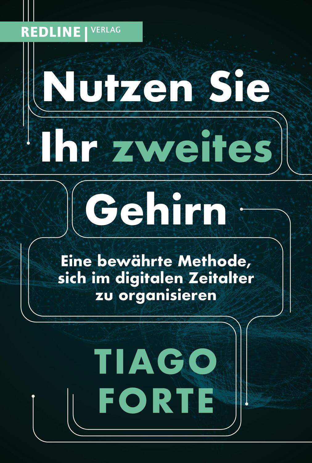 Cover: 9783868819205 | Nutzen Sie Ihr zweites Gehirn | Tiago Forte | Taschenbuch | Deutsch