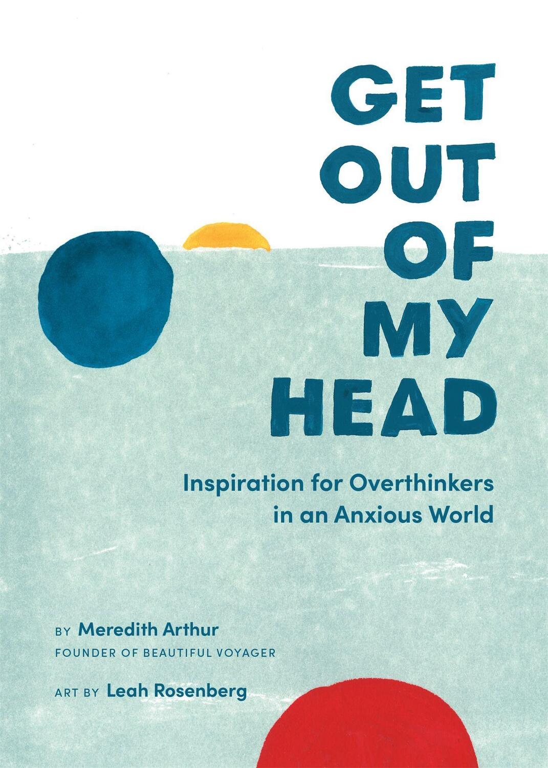 Cover: 9780762497690 | Get Out of My Head | Inspiration for Overthinkers in an Anxious World