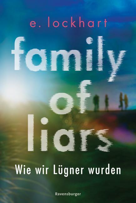 Cover: 9783473586424 | Family of Liars. Wie wir Lügner wurden. Lügner-Reihe 2 (Auf TikTok...