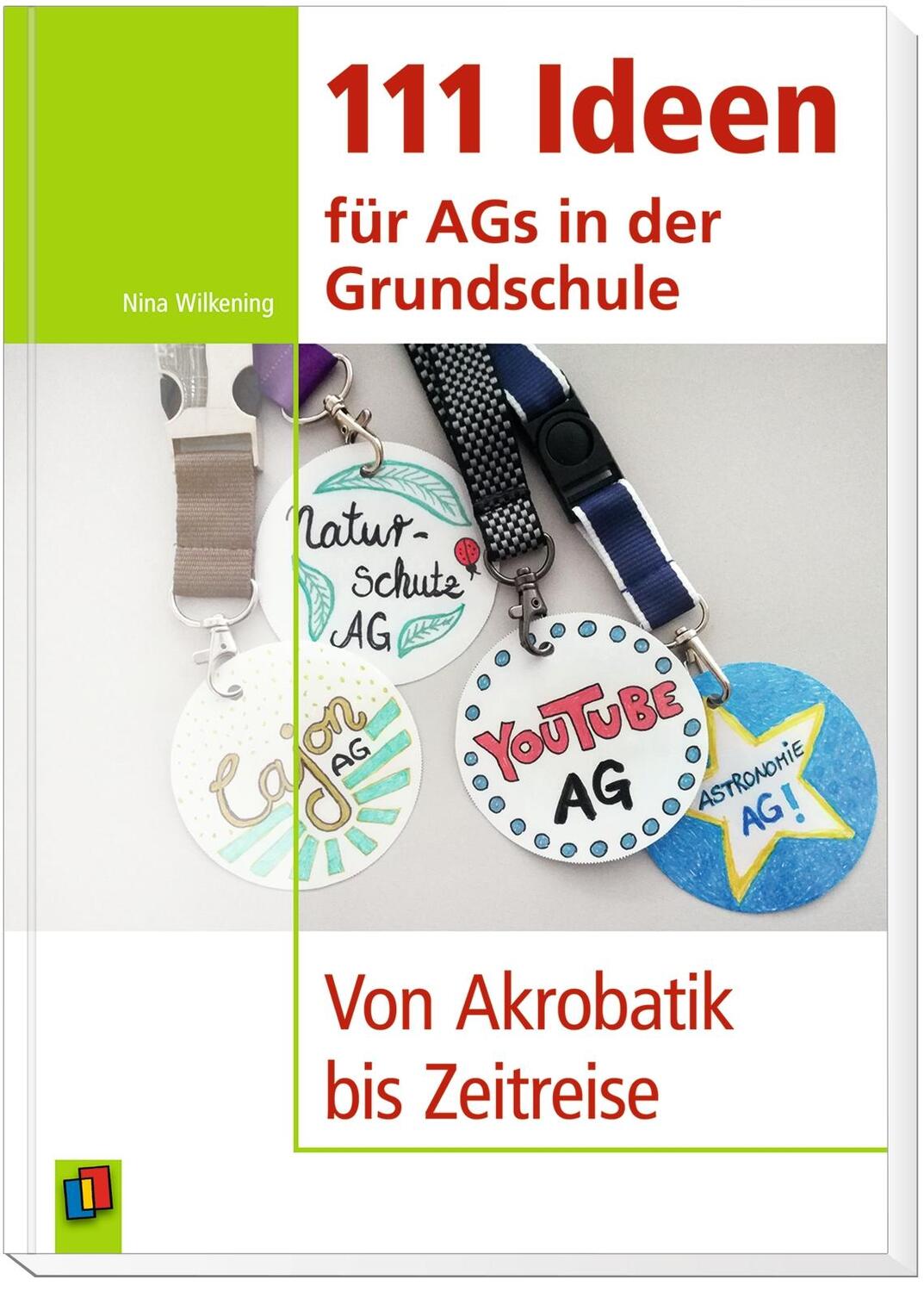 Bild: 9783834641465 | 111 Ideen für AGs in der Grundschule | Von Akrobatik bis Zeitreise