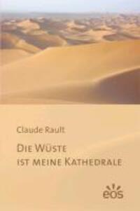 Cover: 9783830675174 | Die Wüste ist meine Kathedrale | Claude Rault | Taschenbuch | Deutsch