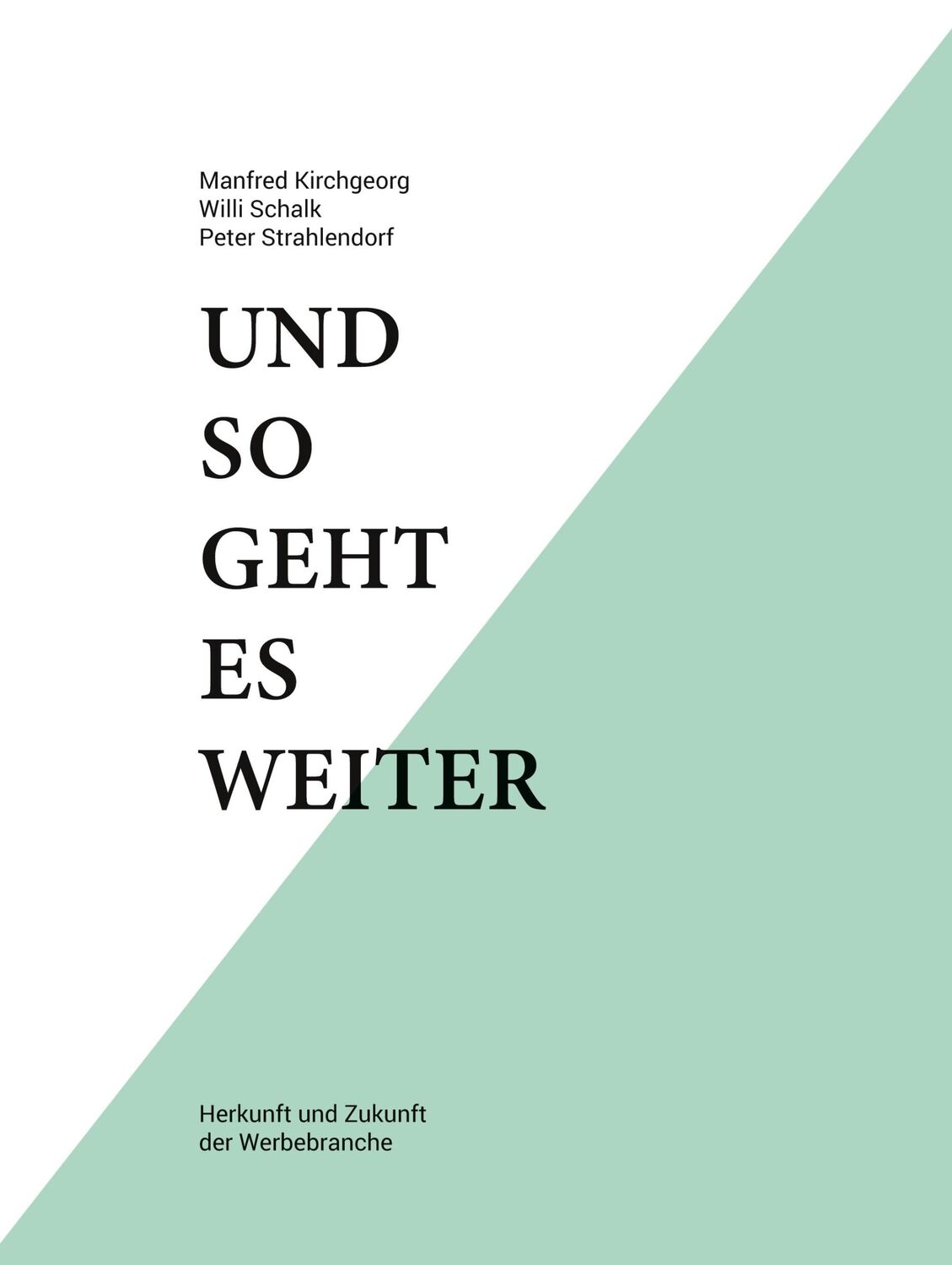 Cover: 9783752651652 | Und so geht es weiter: Herkunft und Zukunft der Werbebranche | Buch