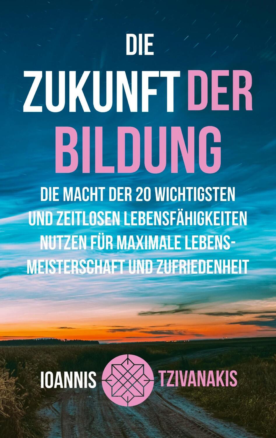 Cover: 9783940493507 | Die Zukunft der Bildung | Ioannis Tzivanakis | Taschenbuch | Paperback