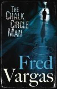 Cover: 9780099488972 | The Chalk Circle Man | Fred Vargas | Taschenbuch | Englisch | 2010