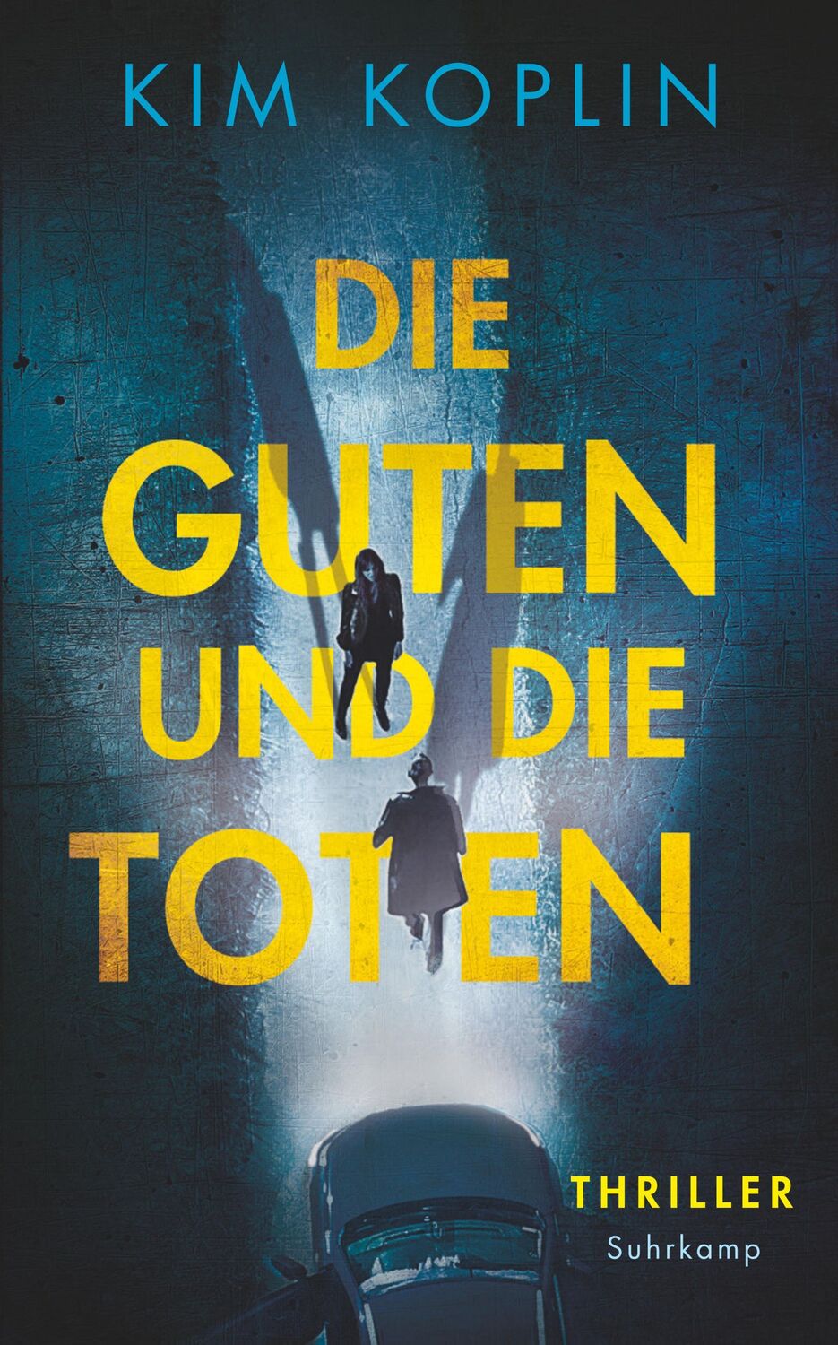 Cover: 9783518473122 | Die Guten und die Toten | Kim Koplin | Taschenbuch | 255 S. | Deutsch