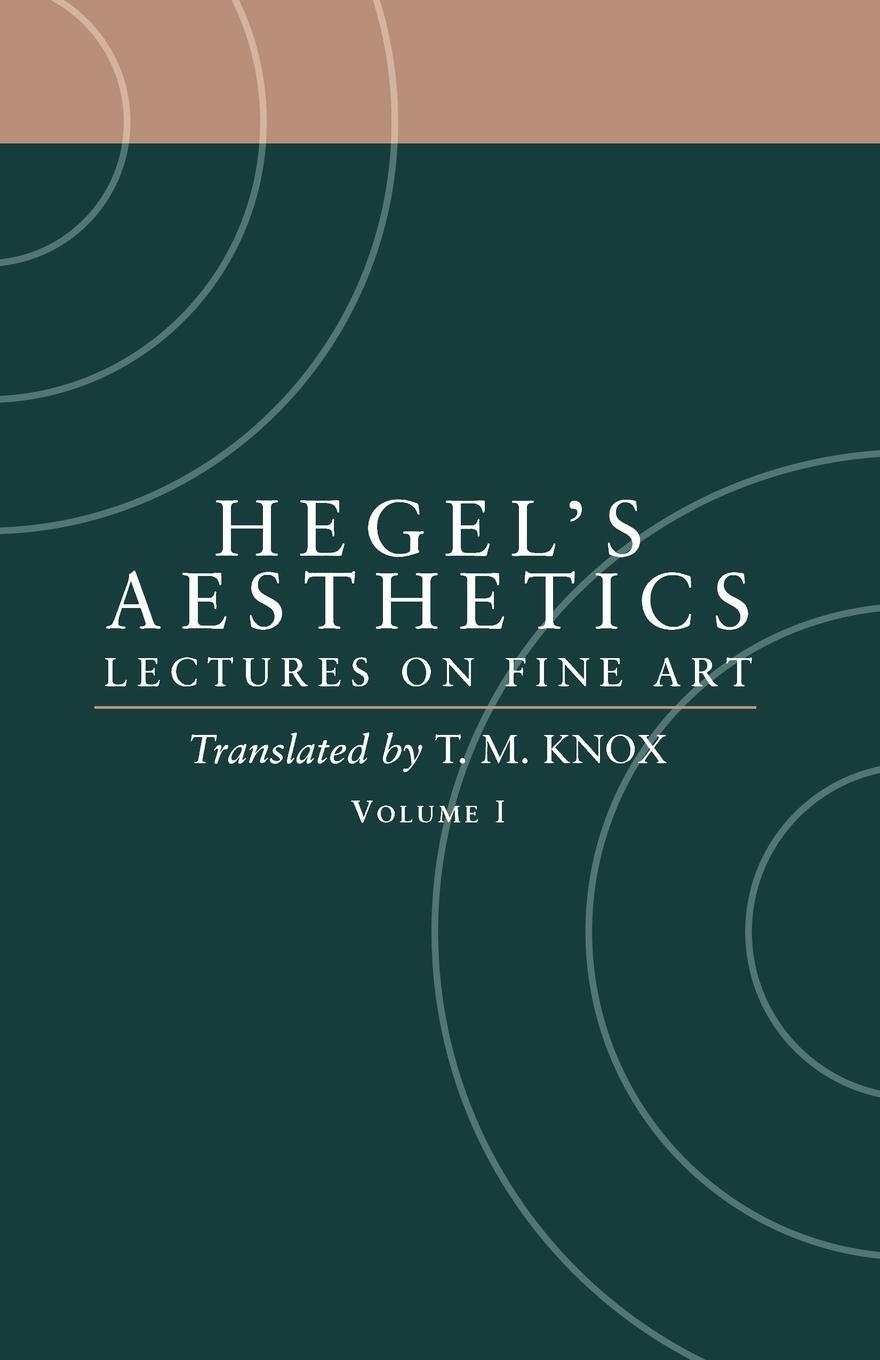 Cover: 9780198238164 | Aesthetics | Lectures on Fine Art Volume I | Hegel | Taschenbuch