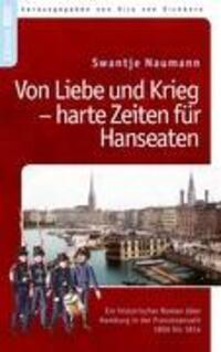 Cover: 9783844852561 | Von Liebe und Krieg - harte Zeiten für Hanseaten | Swantje Naumann