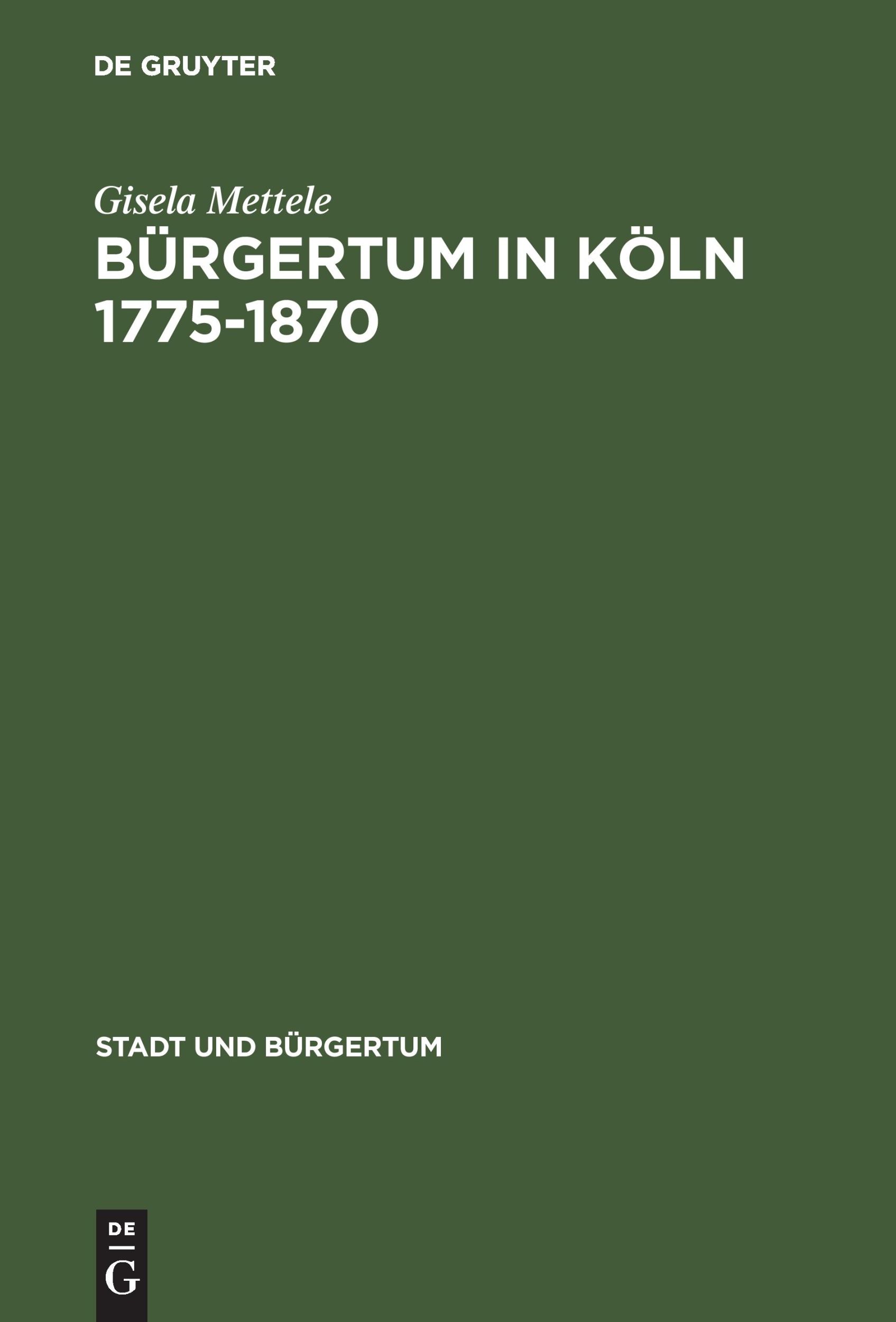 Cover: 9783486563863 | Bürgertum in Köln 1775-1870 | Gemeinsinn und freie Association | Buch