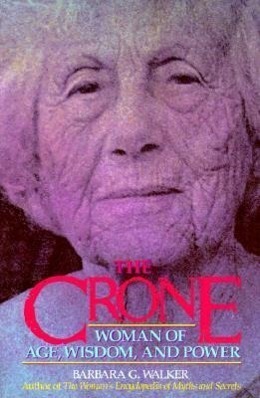 Cover: 9780062509345 | The Crone | Woman of Age, Wisdom, and Power | Barbara G Walker | Buch