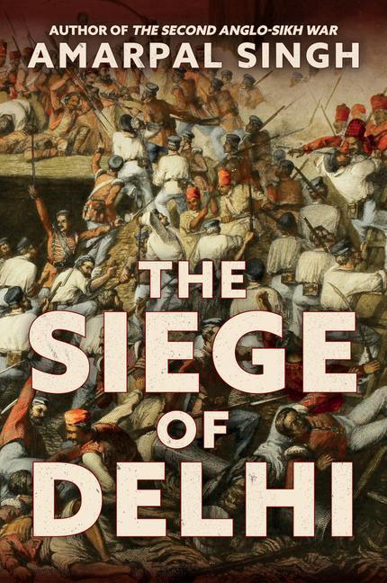 Cover: 9781445682358 | The Siege of Delhi | Amarpal Singh | Buch | Gebunden | Englisch | 2021