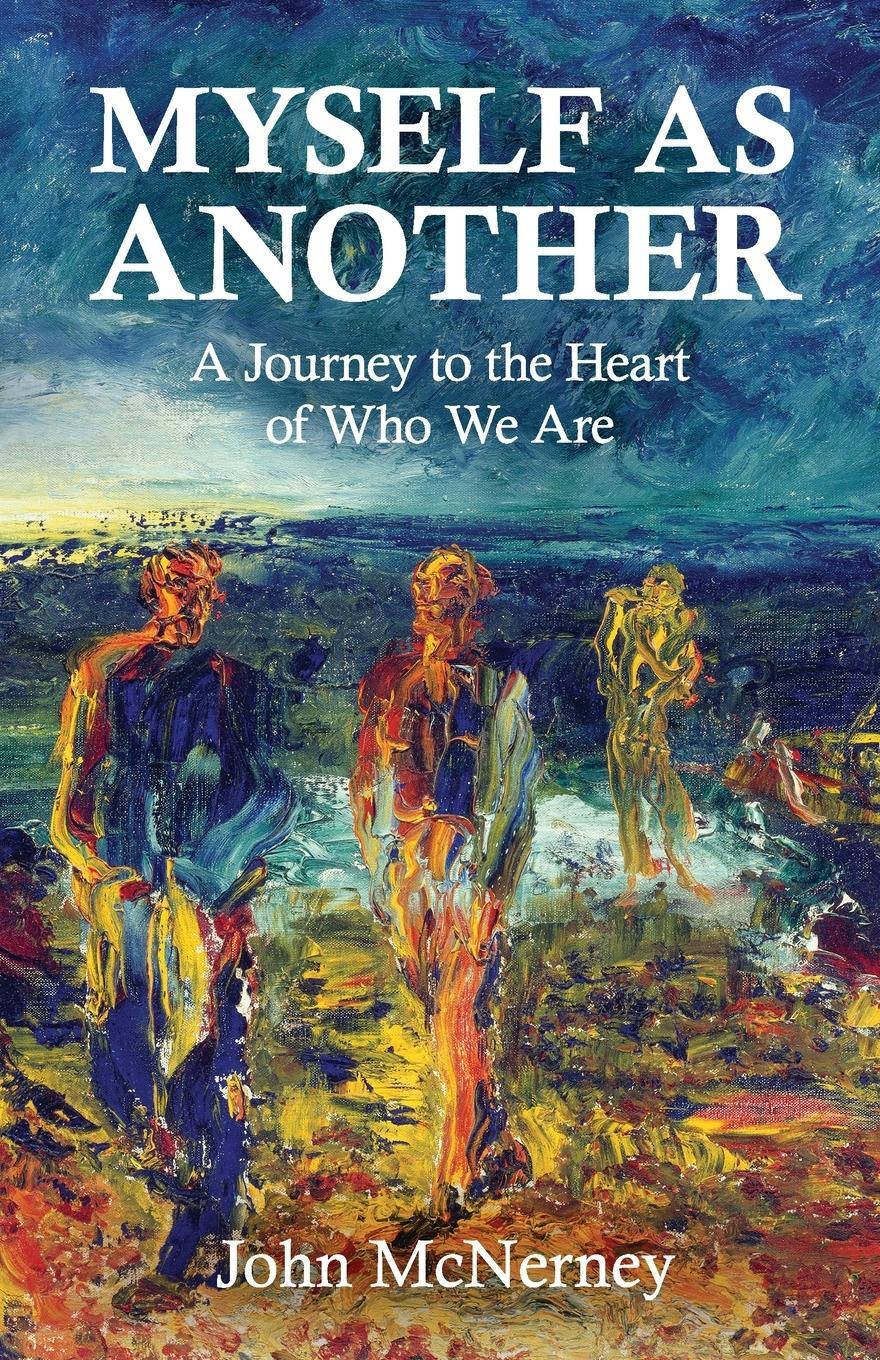 Cover: 9781565485952 | Myself as Another | A Journey to the Heart of Who We Are | McNerney