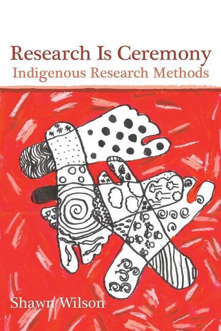 Cover: 9781552662816 | Research Is Ceremony | Indigenous Research Methods | Shawn Wilson