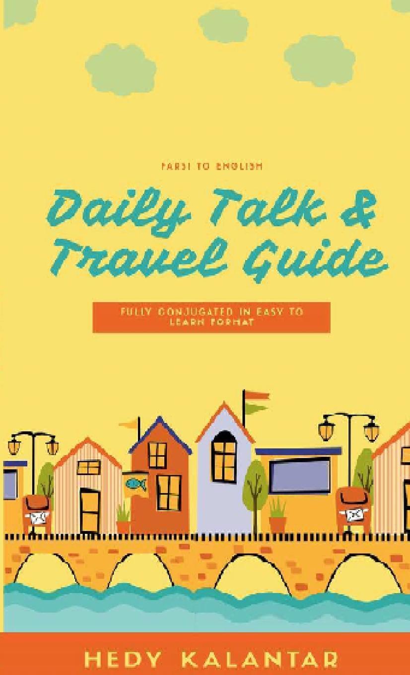 Cover: 9781087883786 | Farsi to English Daily Talk Travel Guide | Hedy Kalantar | Taschenbuch