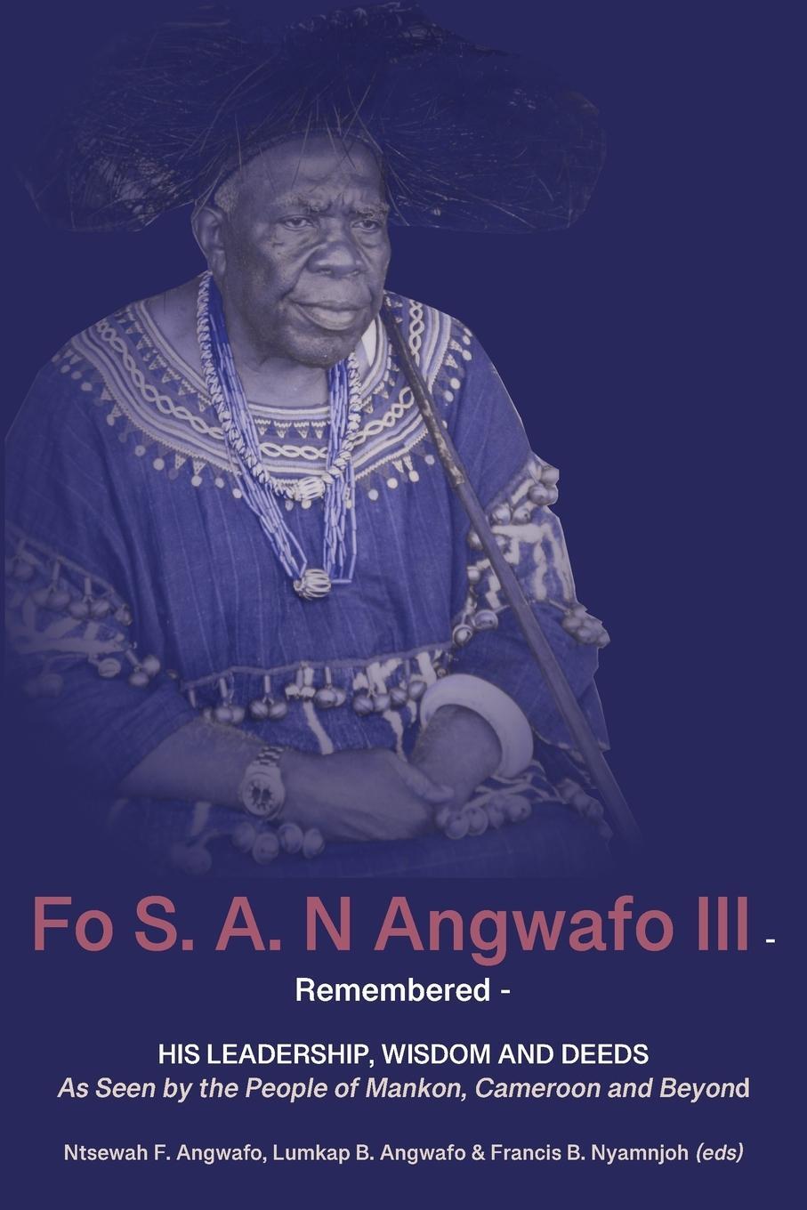 Cover: 9789956552931 | Fo S. A. N Angwafo III Remembered | Francis B. Nyamnjoh | Taschenbuch