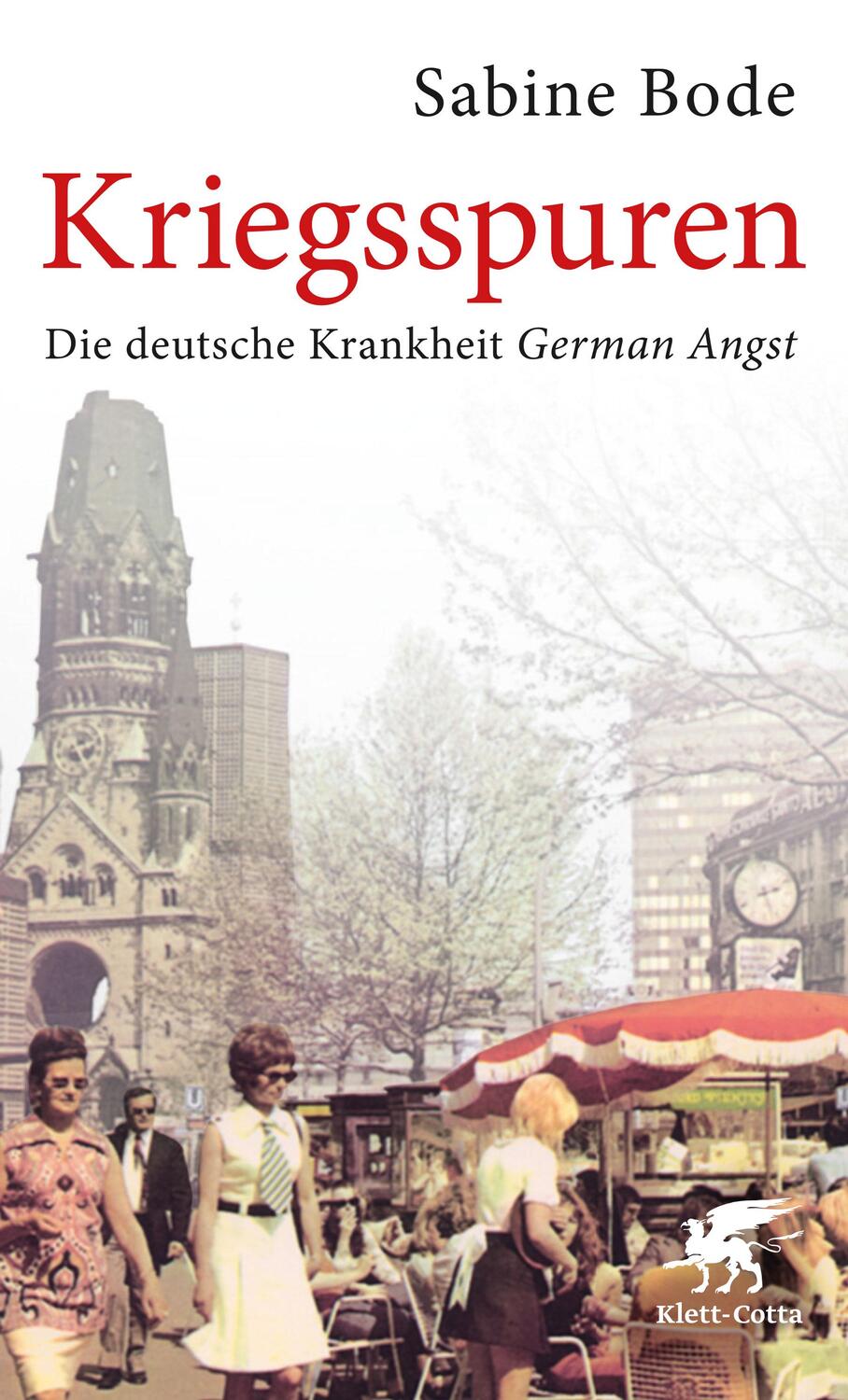 Cover: 9783608980646 | Kriegsspuren | Die deutsche Krankheit German Angst | Sabine Bode