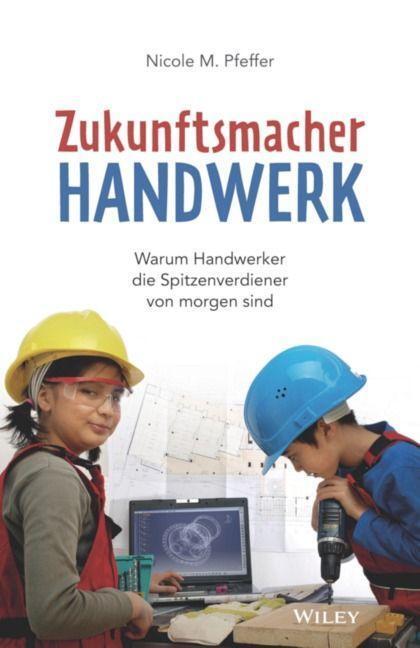 Cover: 9783527511495 | Zukunftsmacher Handwerk | Nicole M. Pfeffer | Buch | Deutsch | 2023