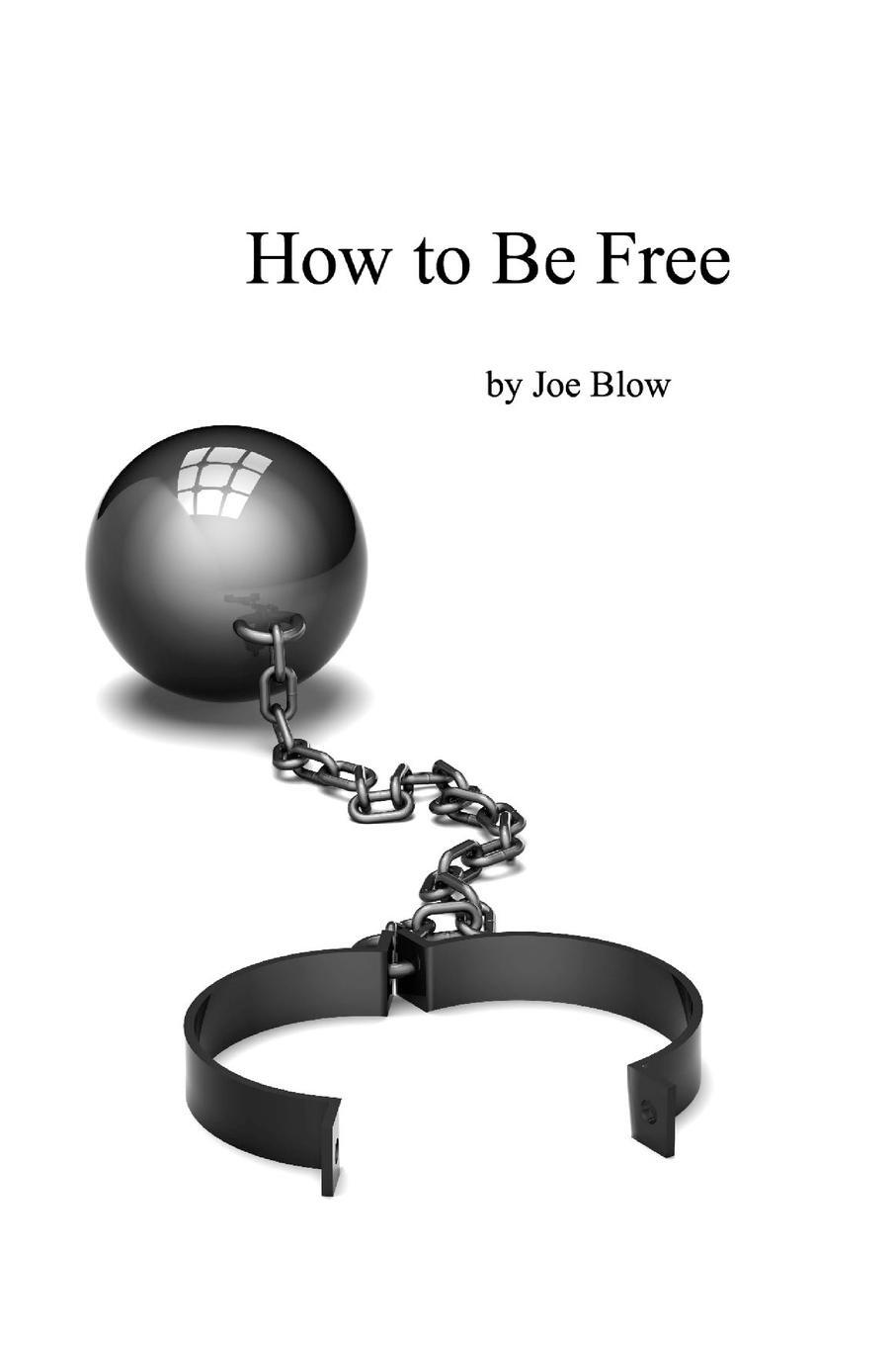 Cover: 9781300343660 | How to Be Free | Joe Blow | Taschenbuch | Paperback | Englisch | 2015