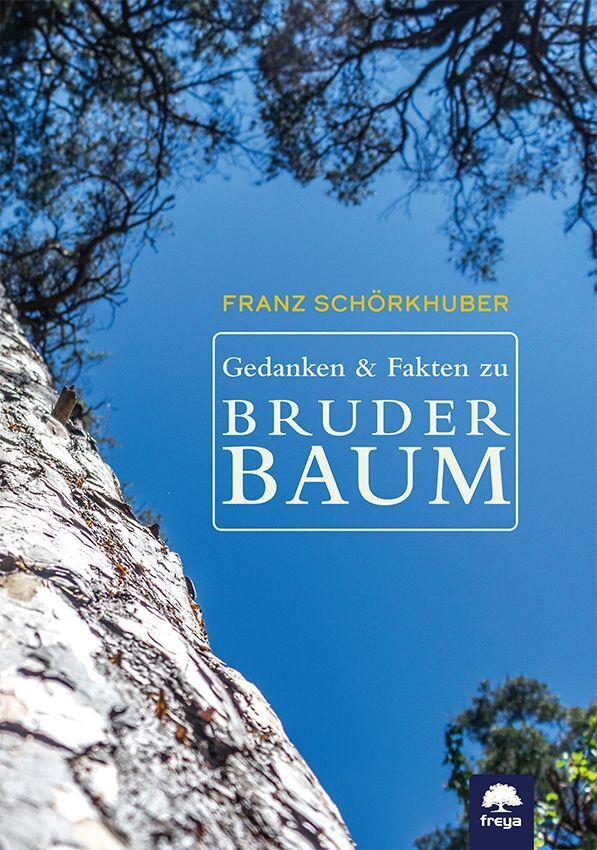 Cover: 9783990254653 | Gedanken und Fakten zu Bruder Baum | Franz Schörkhuber | Buch | 192 S.