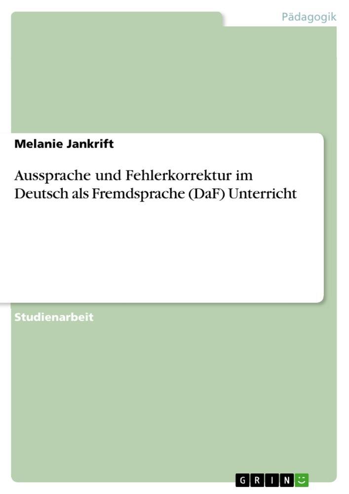 Cover: 9783668820685 | Aussprache und Fehlerkorrektur im Deutsch als Fremdsprache (DaF)...
