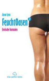 Cover: 9783940505408 | Feuchtoasen 2 | Erotische Bekenntnisse, FeuchtOasen 2 | Anna Lynn