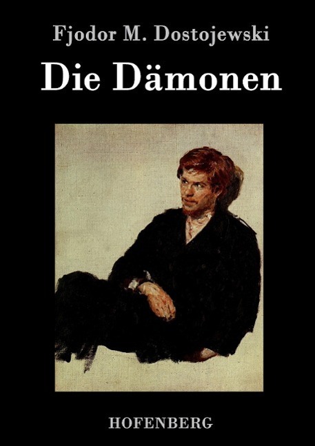 Cover: 9783843041065 | Die Dämonen | Fjodor M. Dostojewski | Buch | 608 S. | Deutsch | 2015