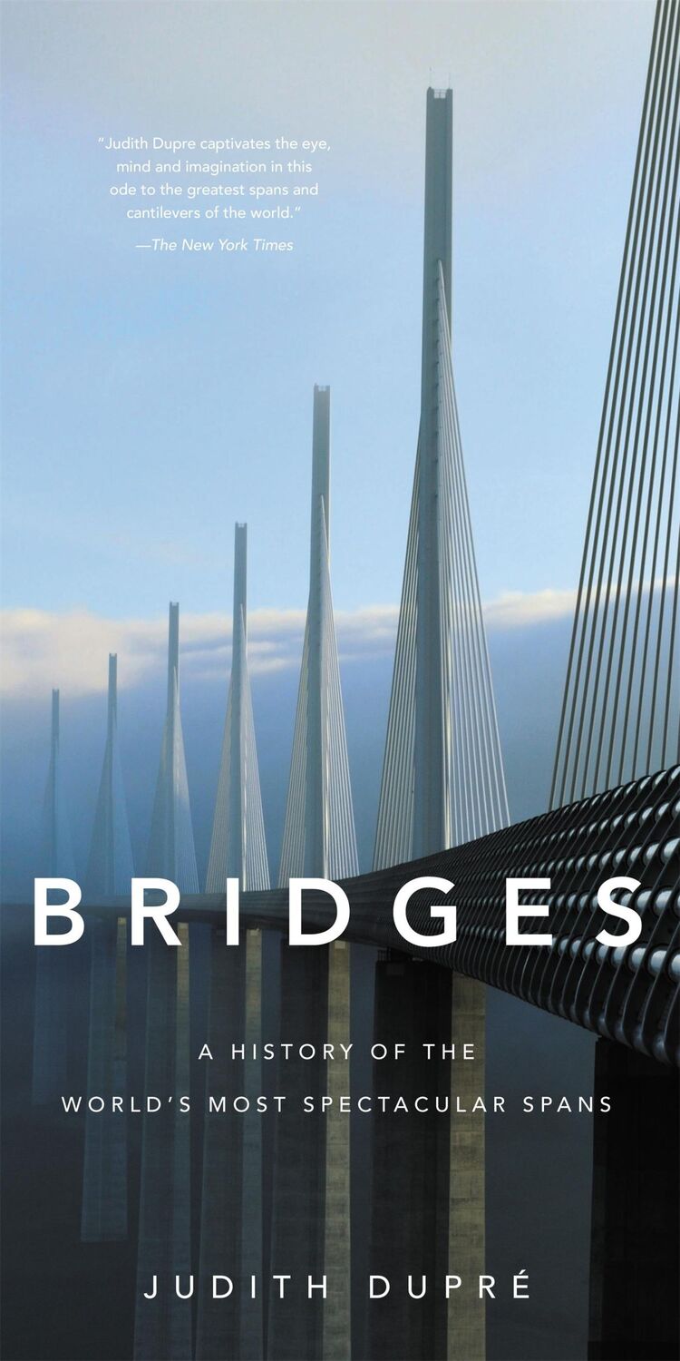 Cover: 9780316507943 | Bridges | A History of the World's Most Spectacular Spans | Dupré