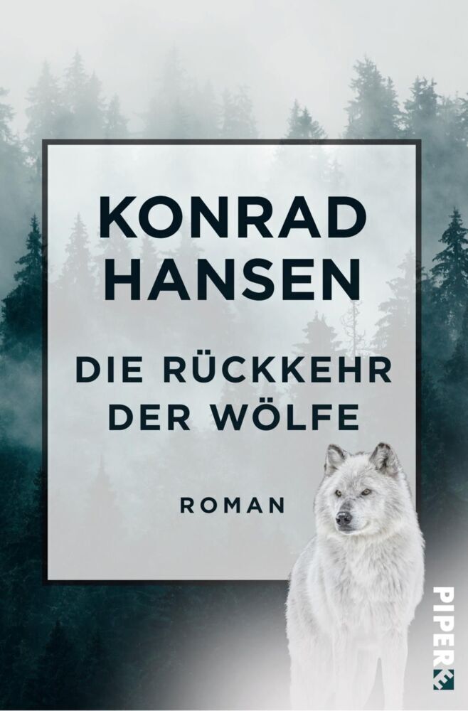 Cover: 9783492550499 | Die Rückkehr der Wölfe | Roman | Konrad Hansen | Taschenbuch | 376 S.