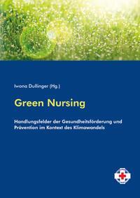 Cover: 9783708923727 | Green Nursing | Iwona Dullinger | Taschenbuch | 132 S. | Deutsch