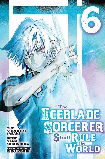 Cover: 9781646516292 | The Iceblade Sorcerer Shall Rule the World 6 | Norihito Sasaki | Buch
