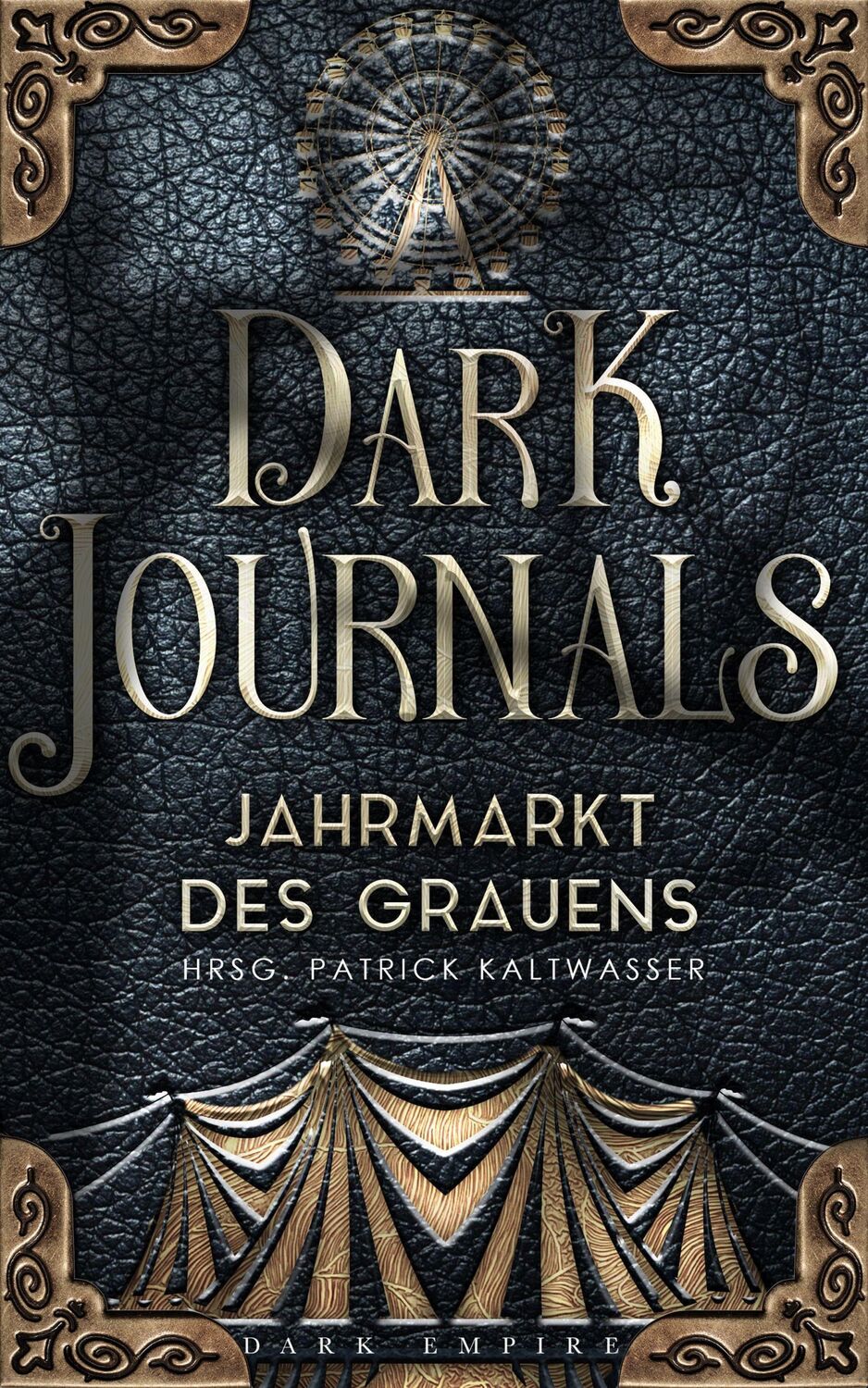 Cover: 9783949952999 | Dark Journals | Jahrmarkt des Grauens | Kaltwasser Patrick | Buch