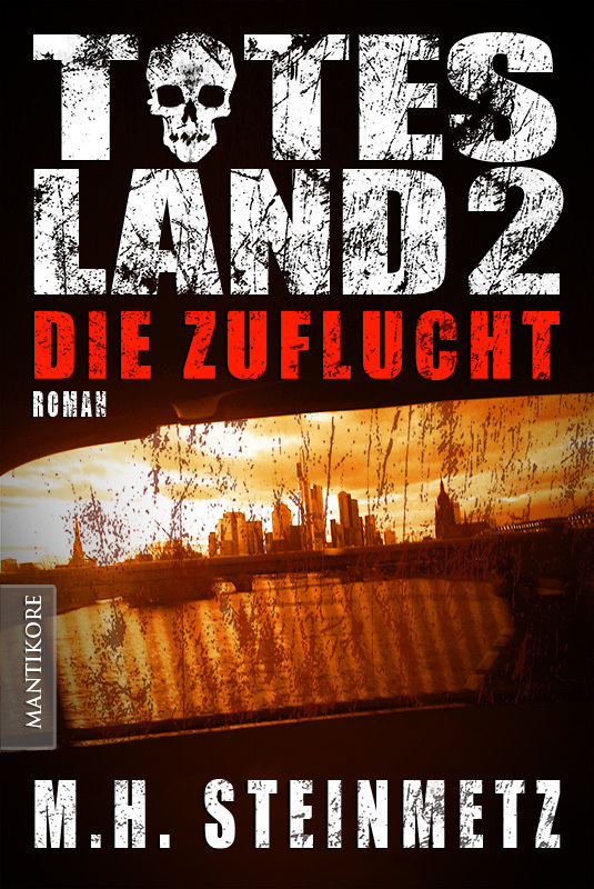 Cover: 9783945493021 | Totes Land - Die Zuflucht | Roman. Deutsche Erstausgabe | Steinmetz