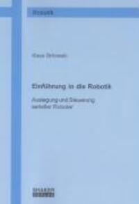 Cover: 9783832234164 | Einführung in die Robotik | Auslegung und Steuerung serieller Roboter