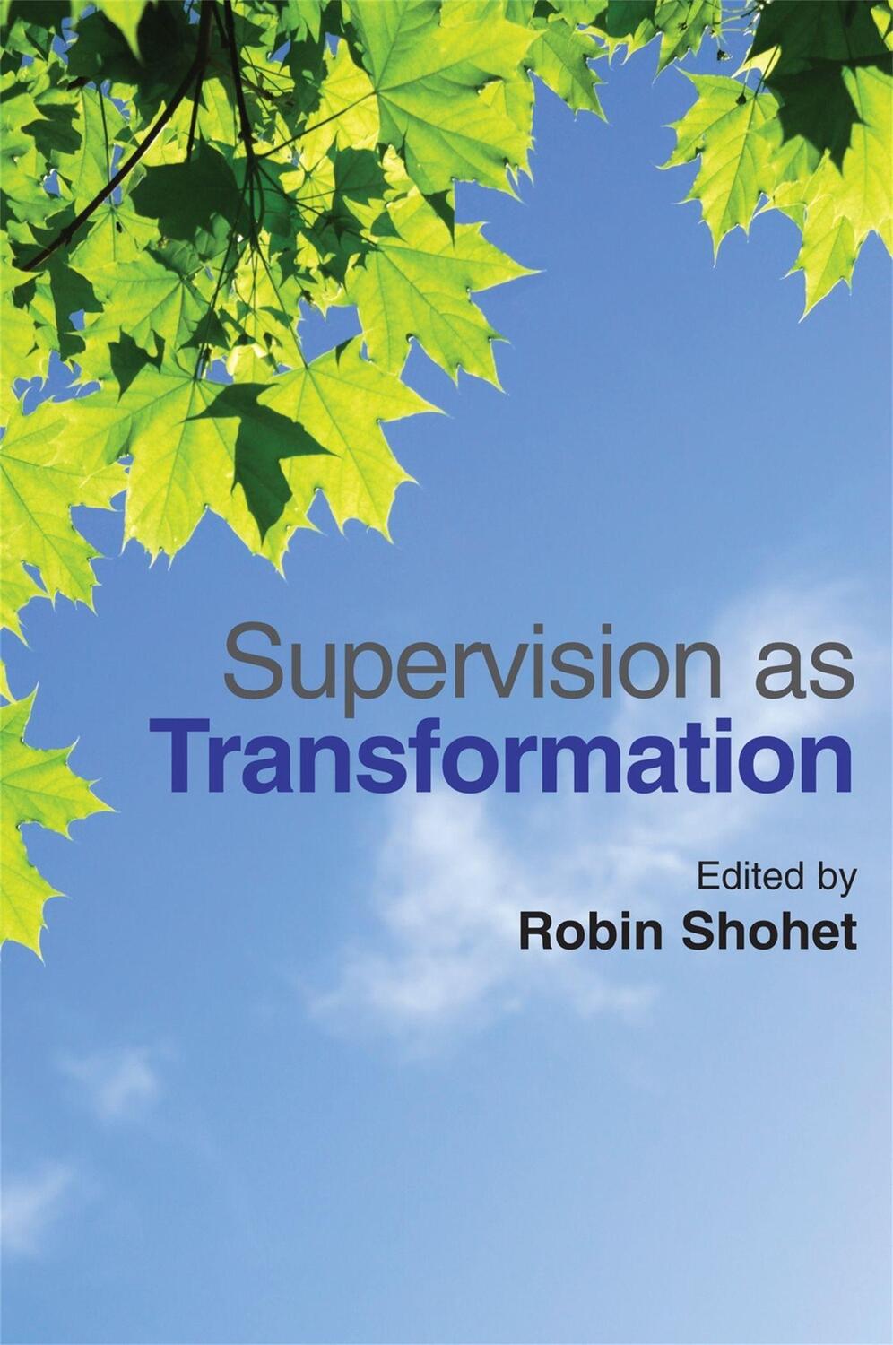 Cover: 9781849052009 | Supervision as Transformation: A Passion for Learning | Robin Shohet