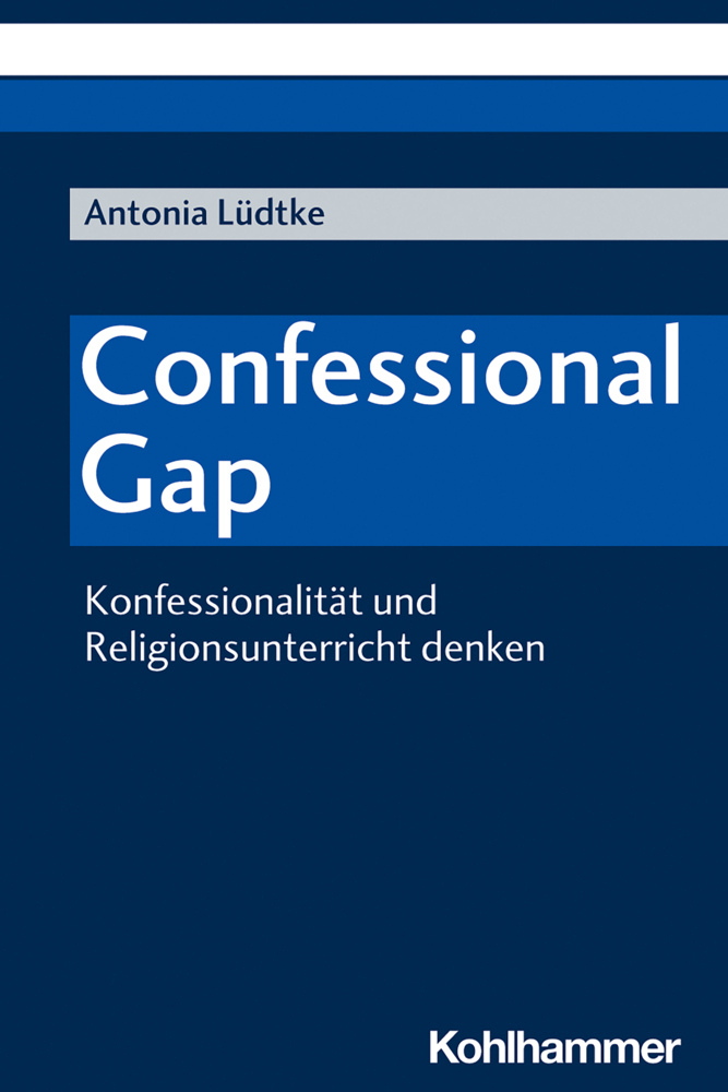 Cover: 9783170388772 | Confessional Gap | Konfessionalität und Religionsunterricht denken