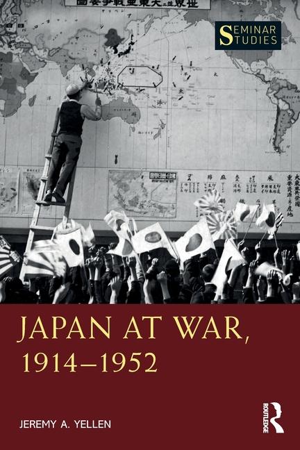 Cover: 9780367675769 | Japan at War, 1914-1952 | Jeremy A. Yellen | Taschenbuch | Englisch