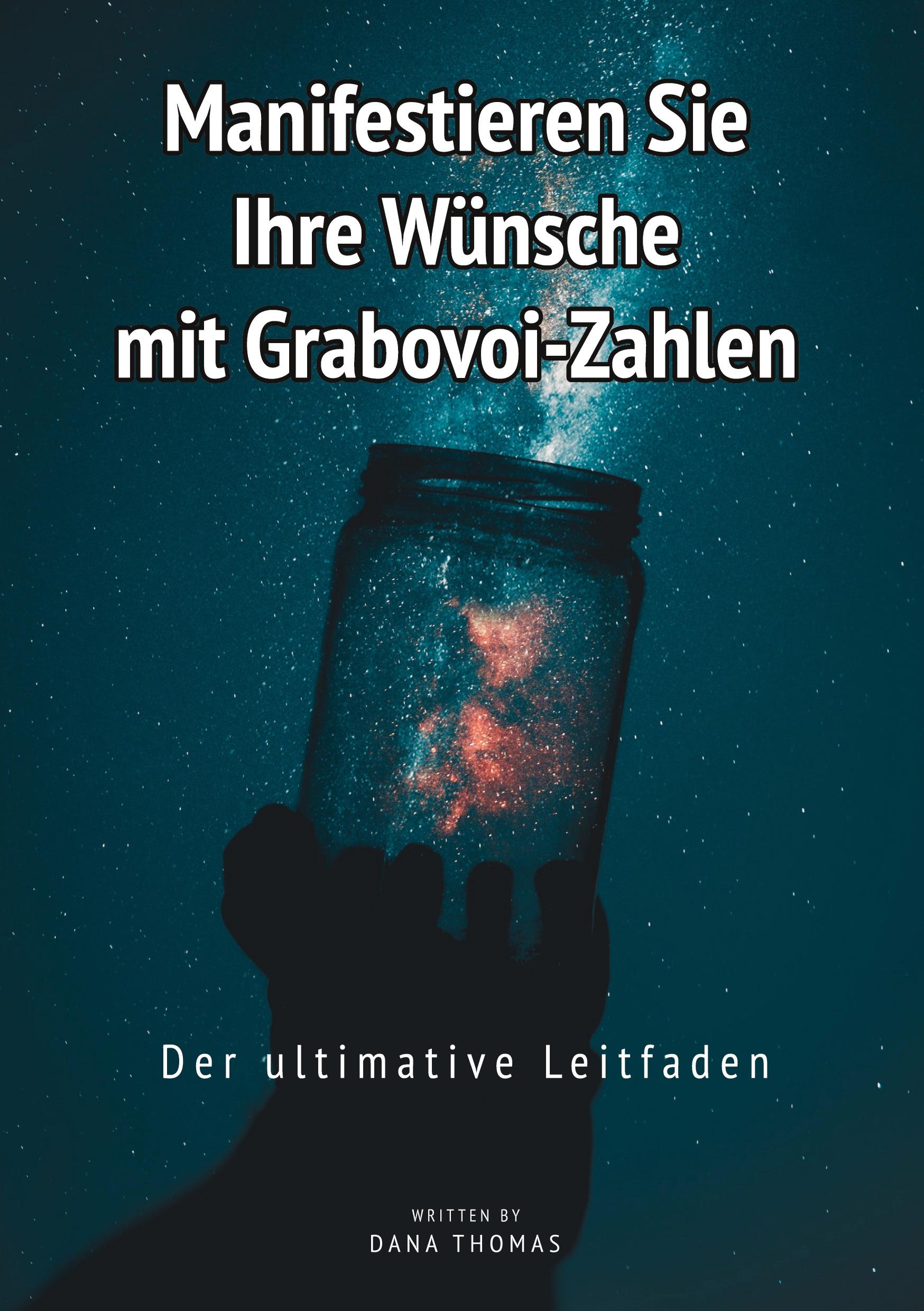 Cover: 9783757905477 | Manifestieren Sie Ihre Wünsche mit Grabovoi-Zahlen: Der ultimative...